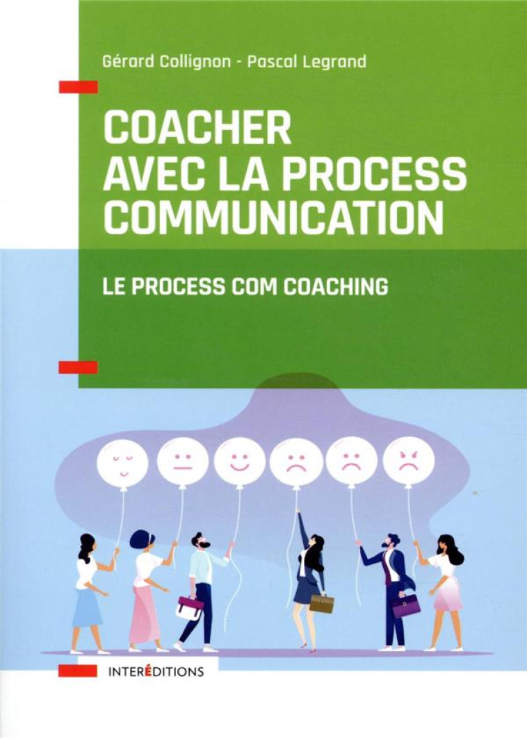 COACHER AVEC LA PROCESS COMMUNICATION  -  LE PROCESS COM COACHING (2E EDITION) - COLLIGNON/LEGRAND - INTEREDITIONS