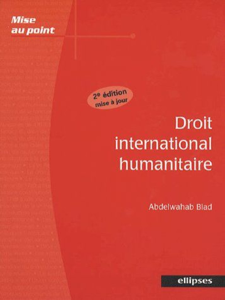 DROIT INTERNATIONAL HUMANITAIRE - 2E EDITION - BIAD ABDELWAHAB - ELLIPSES MARKET