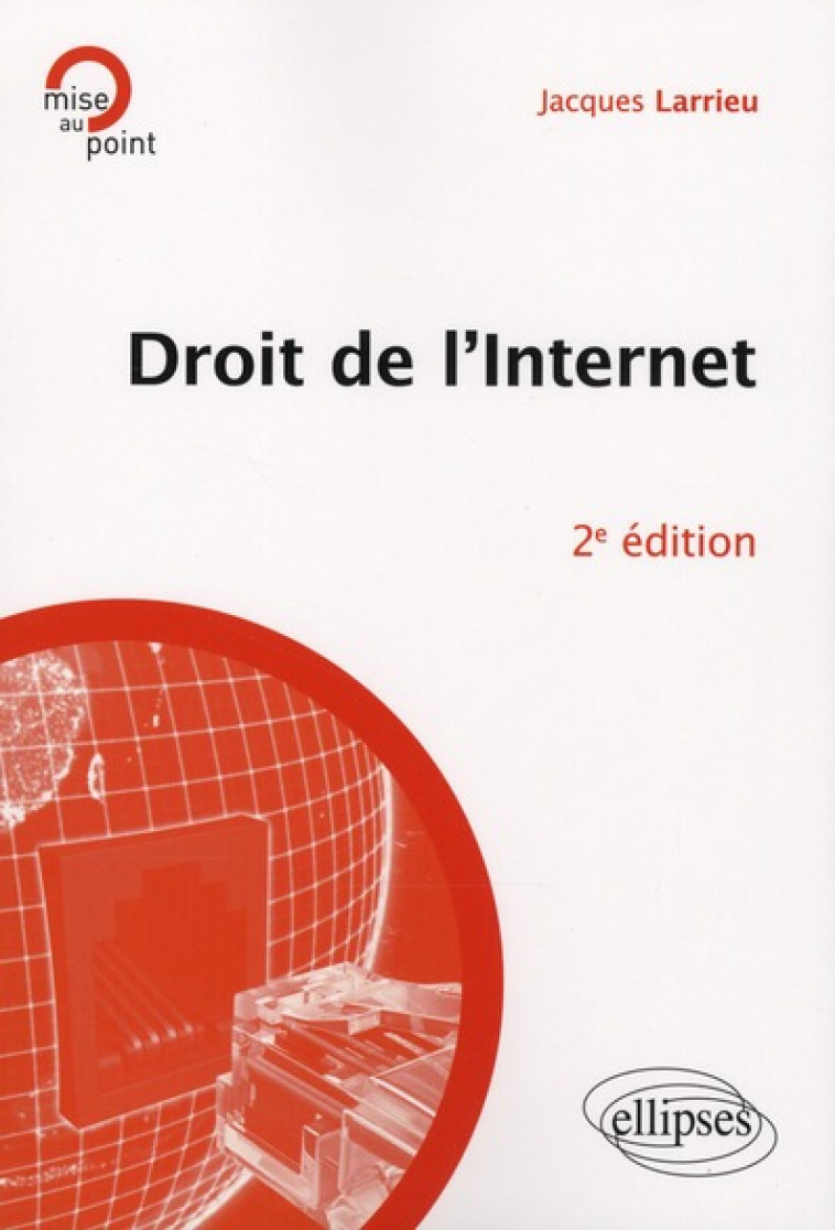 DROIT DE L'INTERNET (2E EDITION) - LARRIEU JACQUES - ELLIPSES MARKET