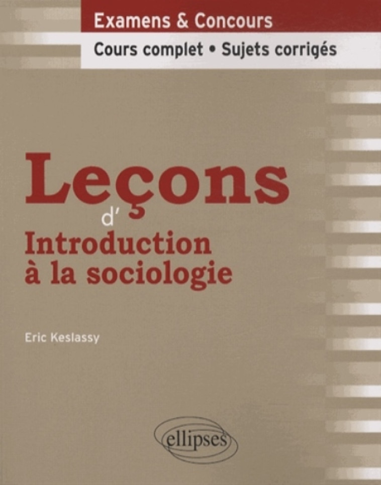 LECONS D INTRODUCTION A LA SOCIOLOGIE - KESLASSY ERIC - Ellipses