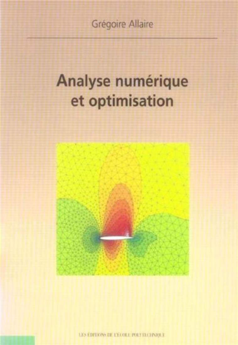 ANALYSE NUMERIQUE ET OPTIMISATION : NOUVELLE EDITION - ALLAIRE GREGOIRE - ECOLE POLYTECH