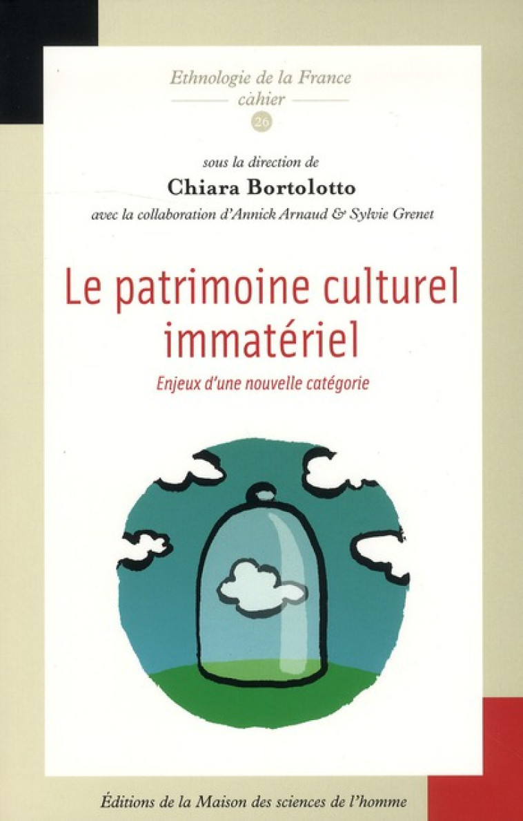 LE PATRIMOINE CULTUREL IMMATERIEL : ENJEUX D'UNE NOUVELLE CATEGORIE - BORTOLOTTO CHIARA - Maison des Sciences de l'Homme