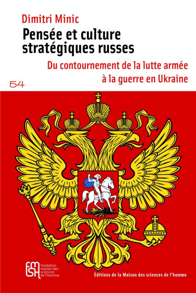 PENSEE ET CULTURE STRATEGIQUES RUSSES : DU CONTOURNEMENT DE LA LUTTE ARMEE A LA GUERRE EN UKRAINE - MINIC DIMITRI - Maison des Sciences de l'Homme