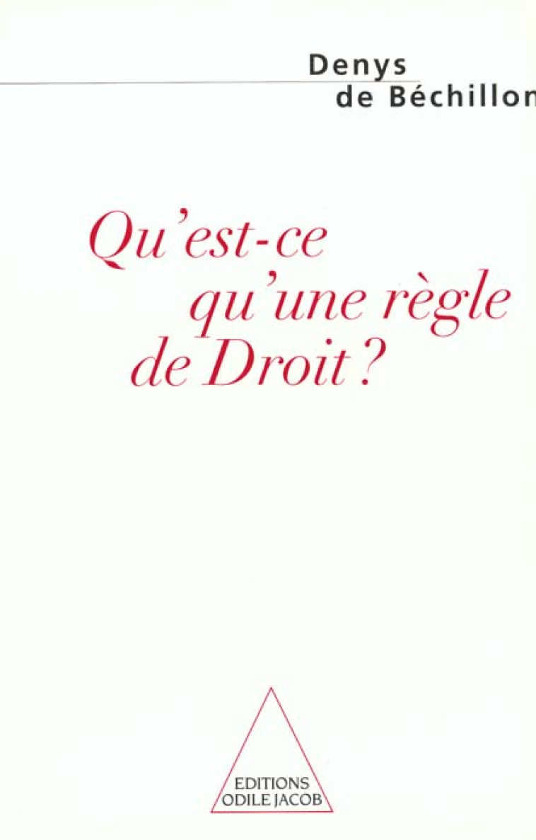 QU'EST-CE QU'UNE REGLE DE DROIT? - BECHILLON DENYS - JACOB