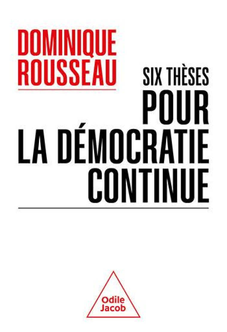 SIX THESES POUR LA DEMOCRATIE CONTINUE - ROUSSEAU DOMINIQUE - JACOB