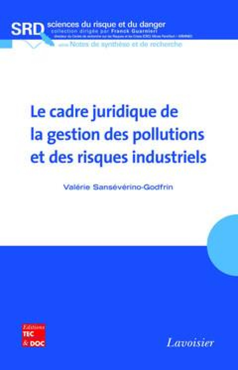 LE CADRE JURIDIQUE DE LA GESTION DES POLLUTIONS ET DES RISQUES INDUSTRIELS - SANSEVERINO-GODFRIN - TECHNIQUE #038; DOC