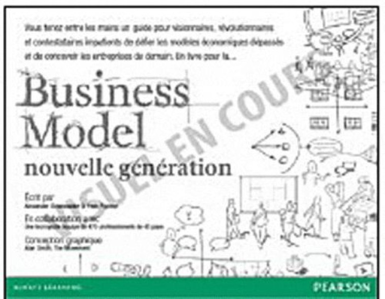 BUSINESS MODEL NOUVELLE GENERATION - OSTERWALDER/PIGNEUR - PEARSON