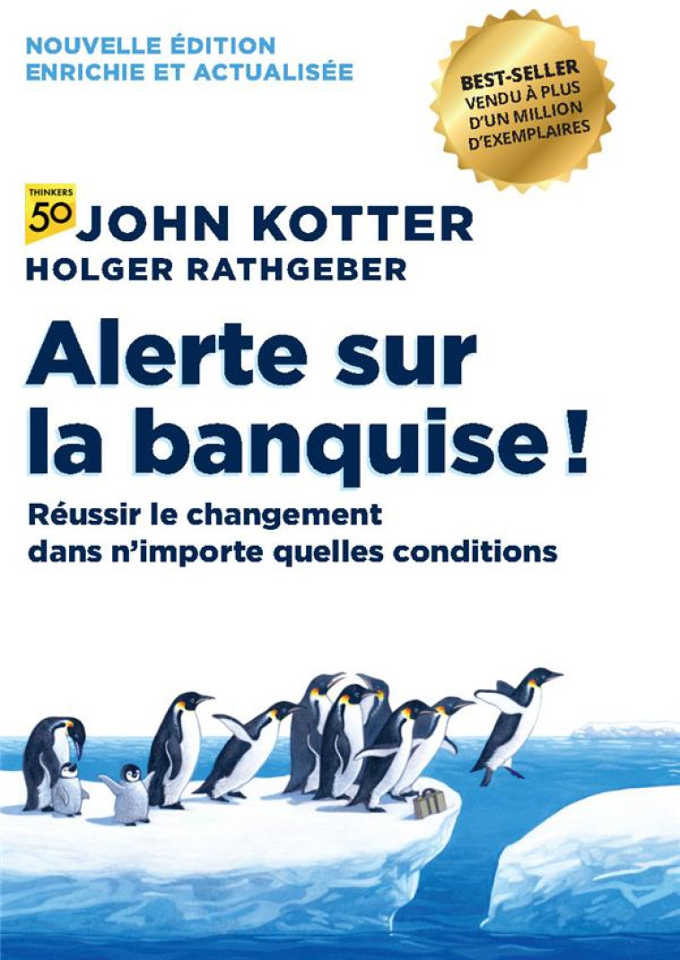 ALERTE SUR LA BANQUISE ! 2E ED. - REUSSIR LE CHANGEMENT DANS N'IMPORTE QUELLES CONDITIONS - KOTTER JOHN - PEARSON