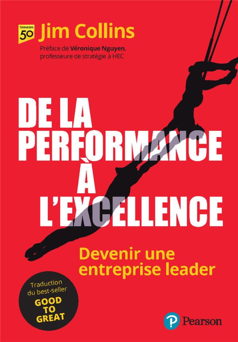 DE LA PERFORMANCE A L'EXCELLENCE - DEVENIR UNE ENTREPRISE LEADER - COLLINS JIM - PEARSON