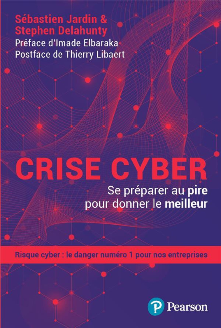 CRISE CYBER - SE PREPARER AU PIRE POUR DONNER LE MEILLEUR - DELAHUNTY/JARDIN - PEARSON