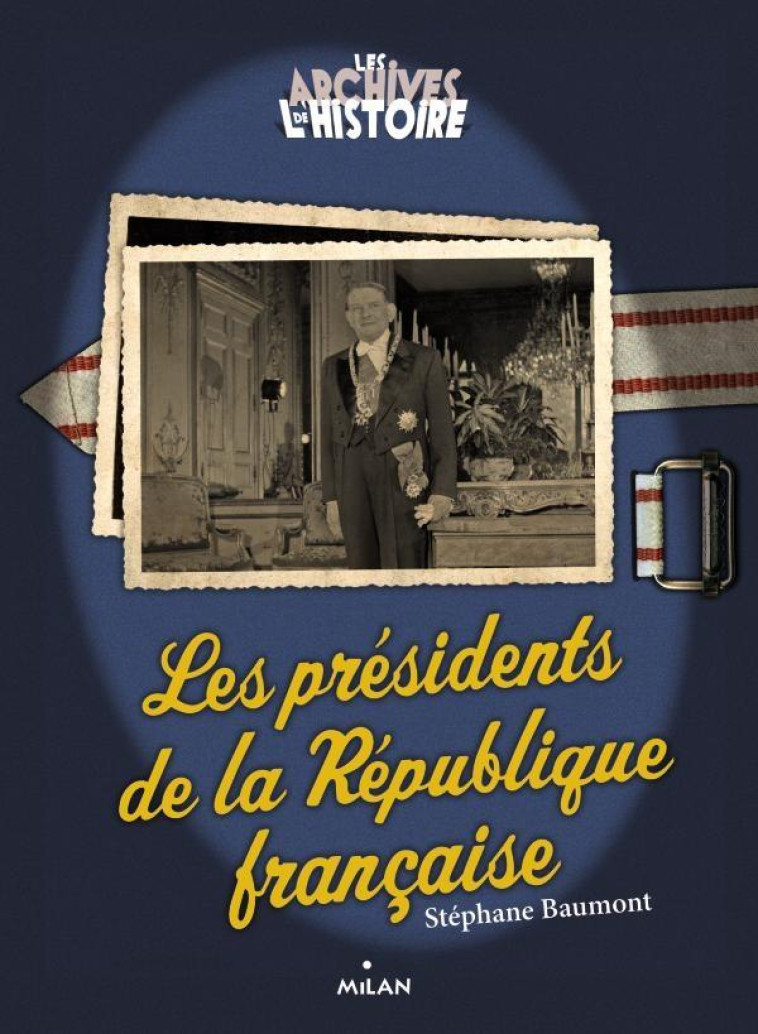 LES PRESIDENTS DE LA REPUBLIQUE (EDITION 2012) - BAUMONT STEPHANE - BD Kids