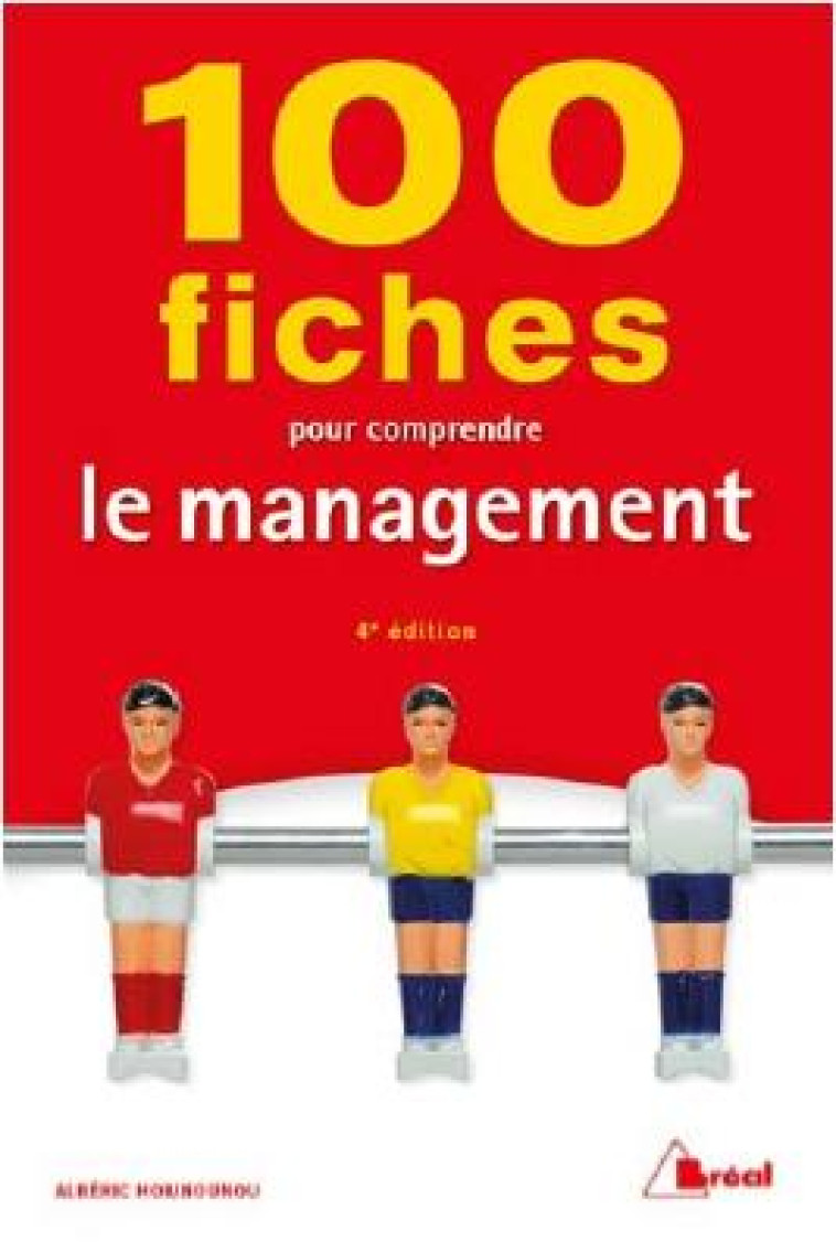 100 FICHES POUR COMPRENDRE LE MANAGEMENT (4E EDITION) - HOUNOUNOU ALBERIC - BREAL