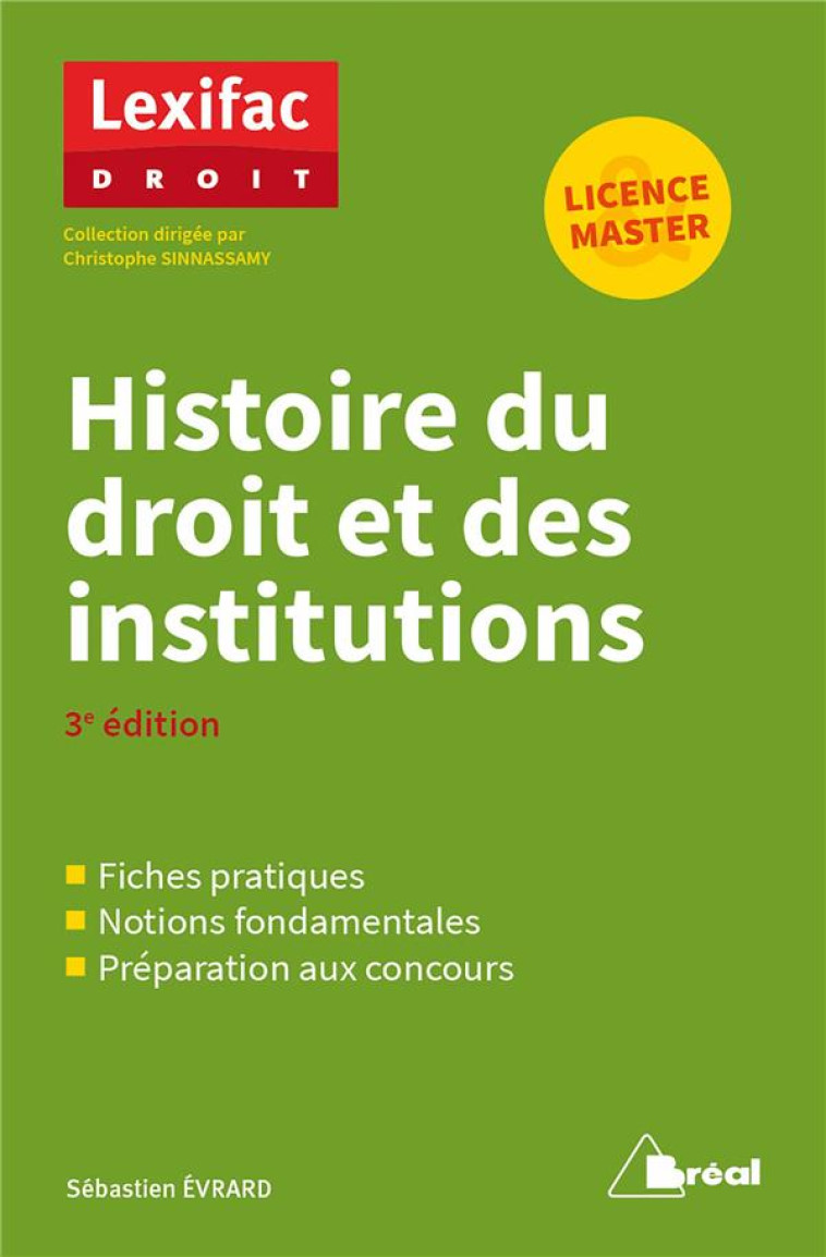 HISTOIRE DU DROIT ET DES INSTITUTIONS  -  LICENCE et MASTER (3E EDITION) - EVRARD SEBASTIEN - BREAL