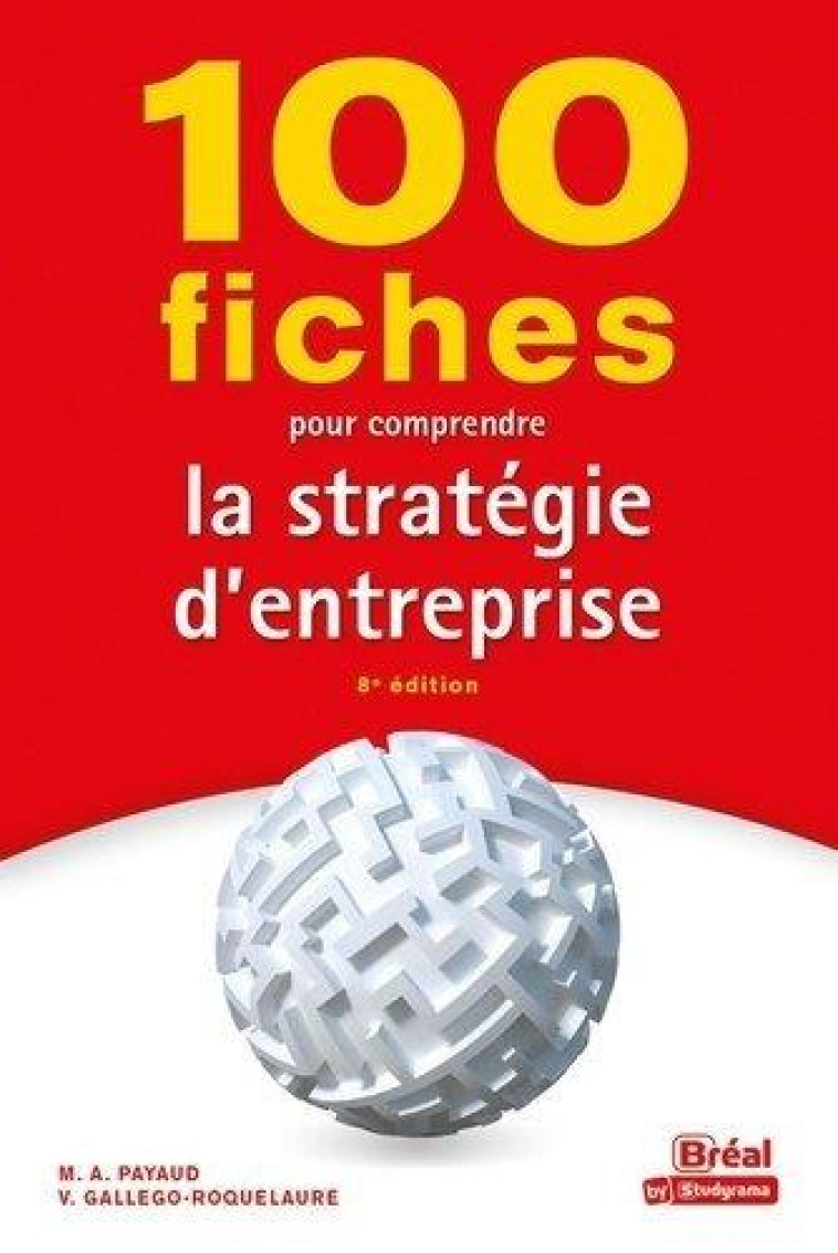 100 FICHES POUR COMPRENDRE LA STRATEGIE D'ENTREPRISE - DUMALANEDE/PAYAUD - BREAL