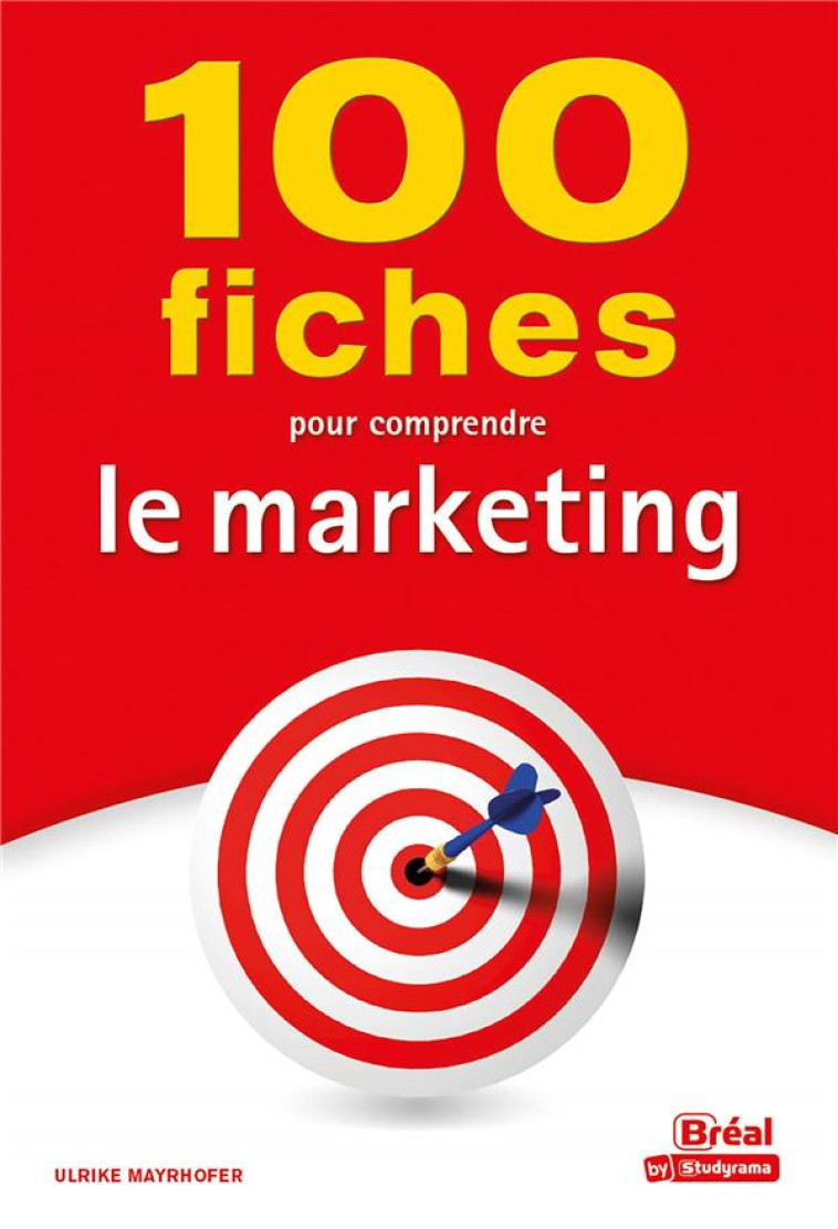 100 FICHES POUR COMPRENDRE LE MARKETING - MAYRHOFER ULRIKE - BREAL