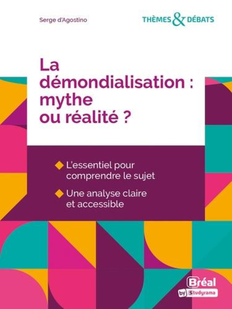 LA DEMONDIALISATION : MYTHE OU REALITE ? - D-AGOSTINO SERGE - BREAL