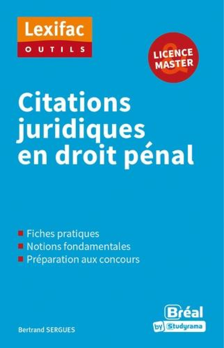 CITATIONS JURIDIQUES EN DROIT PENAL - SERGUES BERTRAND - BREAL