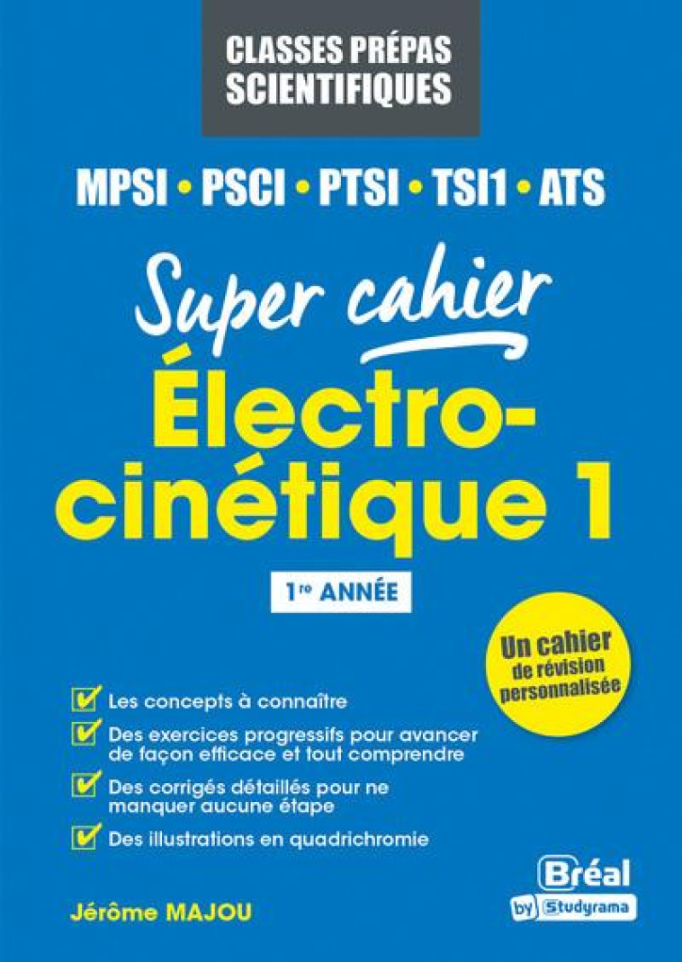 ELECTRO-CINETIQUE 1  -  MPSI, PCSI, PTSI, TSI1, ATS 1RE ANNEE - MAJOU JEROME - BREAL