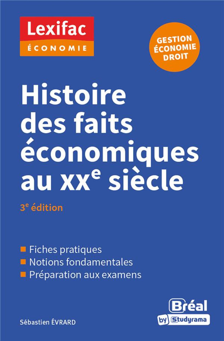 HISTOIRE DES FAITS ECONOMIQUES AU XXE SIECLE - 3E EDITION - EVRARD SEBASTIEN - BREAL