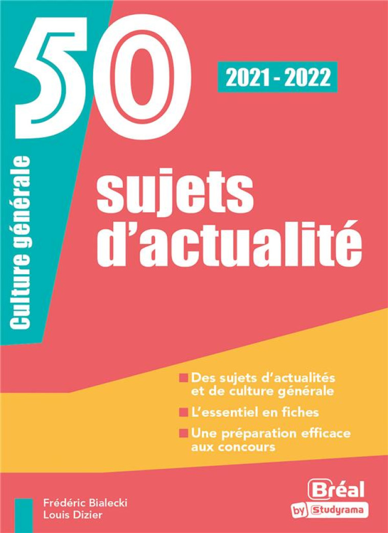 50 SUJETS D'ACTUALITE : CULTURE GENERALE 2021-2022 - BIALECKI/DIZIER - BREAL