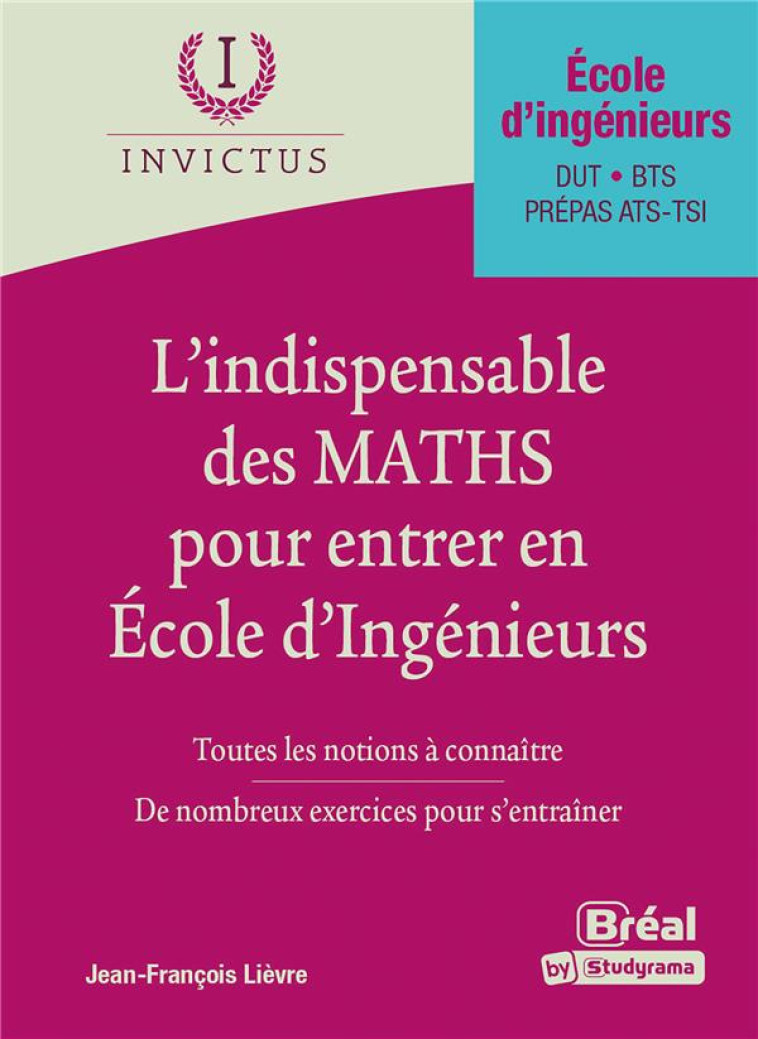 L'INDISPENSABLE DES MATHS POUR ENTRER EN ECOLE D'INGENIEURS - LIEVRE JEAN-FRANCOIS - BREAL