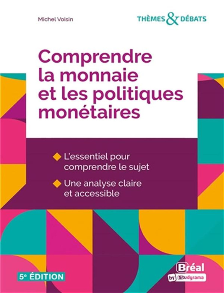 COMPRENDRE LA MONNAIE ET LES POLITIQUES MONETAIRES - VOISIN MICHEL - BREAL