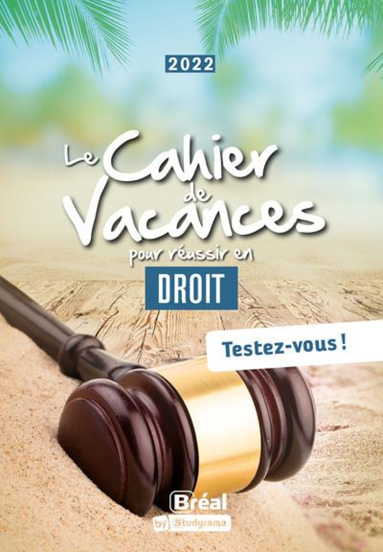 LE CAHIER DE VACANCES POUR REUSSIR EN DROIT (EDITION 2022) - PIETTE/NEYMANN - BREAL