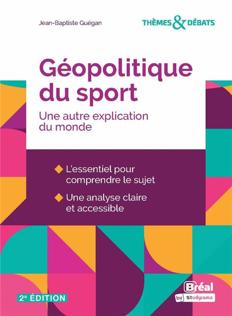 GEOPOLITIQUE DU SPORT : UNE AUTRE EXPLICATION DU MONDE - GUEGAN JEAN-BAPTISTE - BREAL