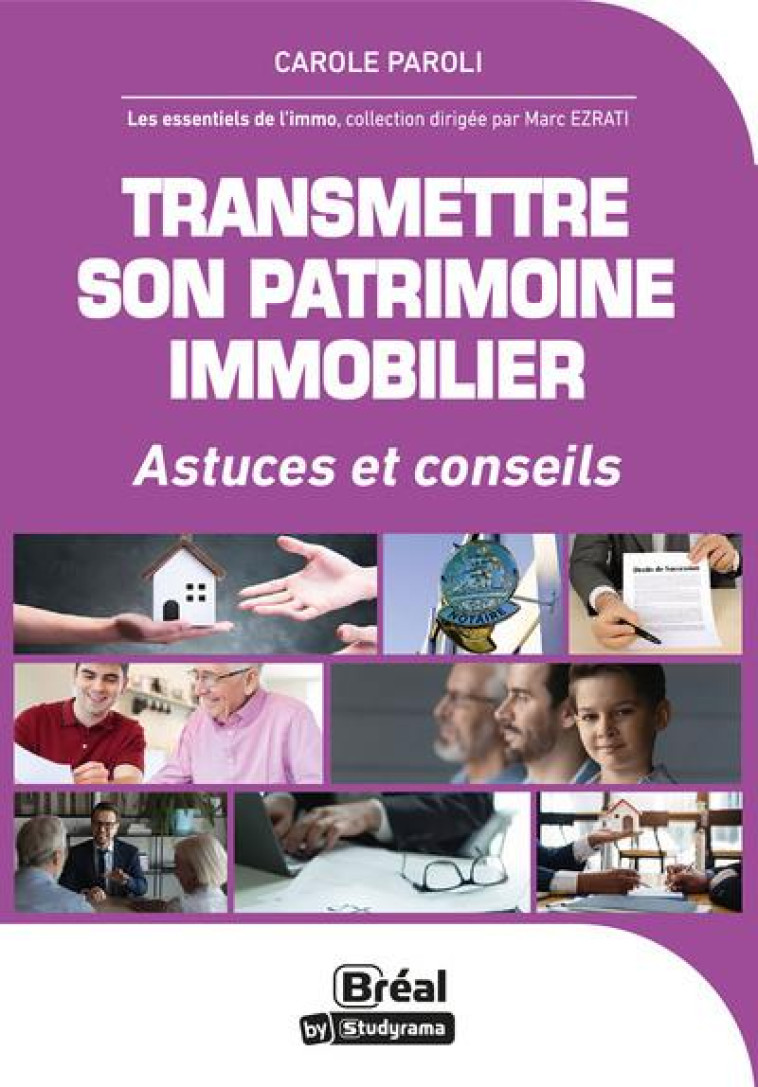 TRANSMETTRE SON PATRIMOINE IMMOBILIER : ASTUCES ET CONSEILS - FARAUT CELINE - BREAL