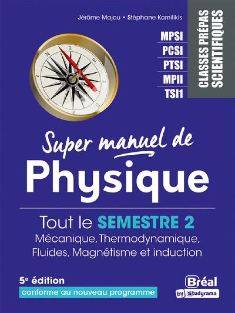 SUPER MANUEL DE PHYSIQUE : SEMESTRE 2 (5E EDITION) - MAJOU/KOMILIKIS - BREAL