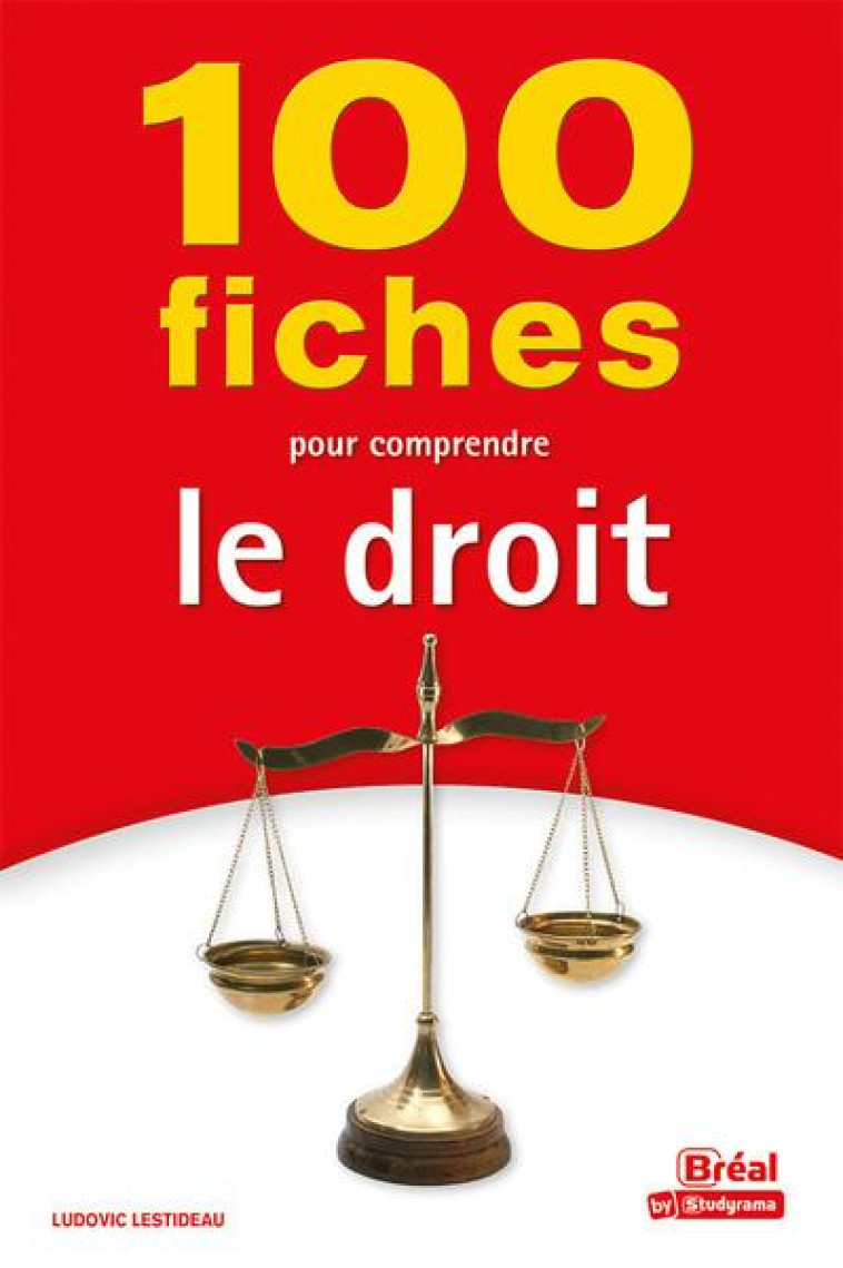 100 FICHES POUR COMPRENDRE LE DROIT - LESTIDEAU LUDOVIC - BREAL