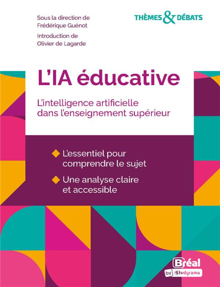 L'IA EDUCATIVE : L'INTELLIGENCE ARTIFICIELLE DANS L'ENSEIGNEMENT SUPERIEUR - GUENOT/DE LAGARDE - BREAL