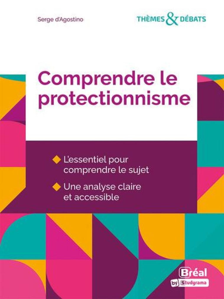 COMPRENDRE LE PROTECTIONNISME - D-AGOSTINO SERGE - BREAL