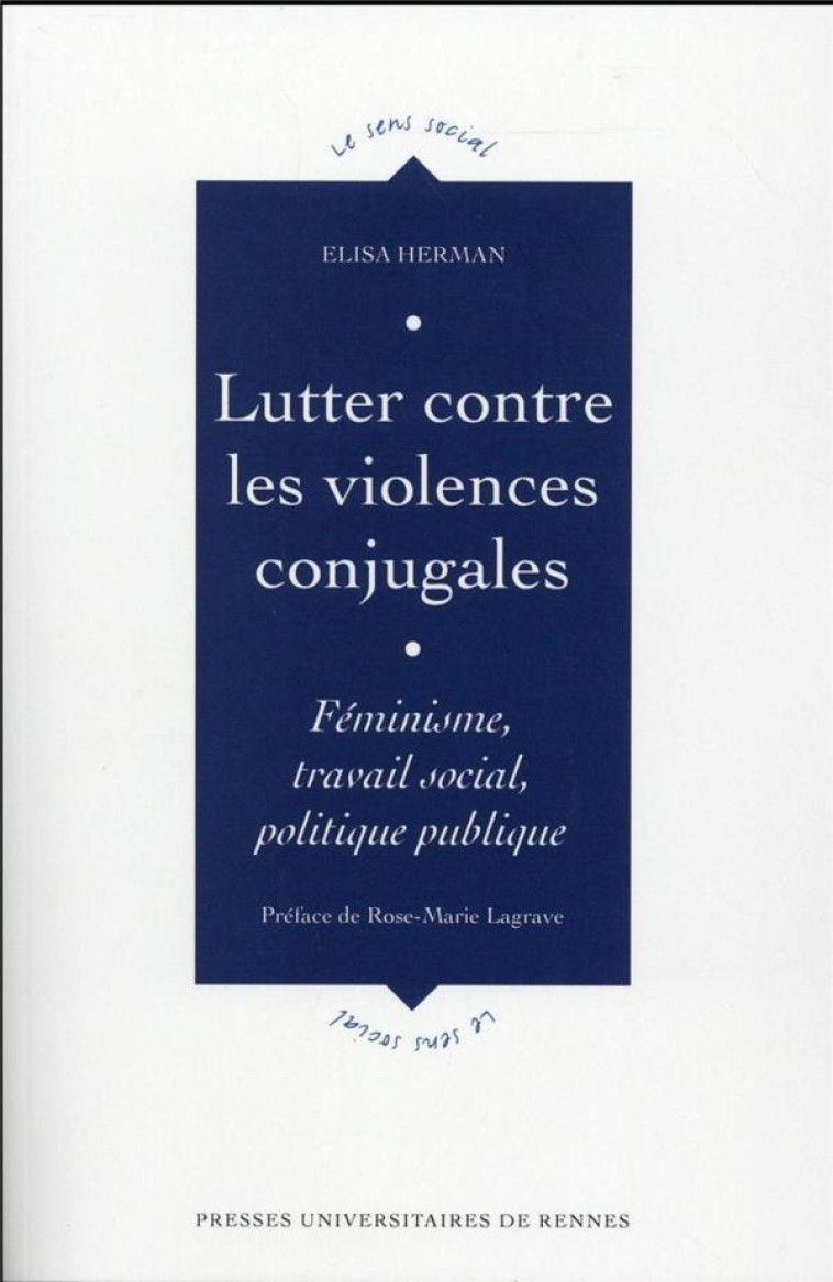 LUTTER CONTRE LES VIOLENCES CONJUGALES  -  FEMINISME, TRAVAIL SOCIAL, POLITIQUE PUBLIQUE - HERMAN/LAGRAVE - Presses universitaires de Rennes