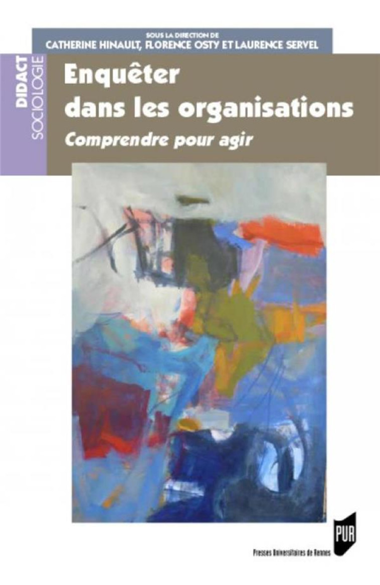 ENQUETER DANS LES ORGANISATIONS  -  COMPRENDRE POUR AGIR - HINAULT/OSTY/SERVEL - PU RENNES