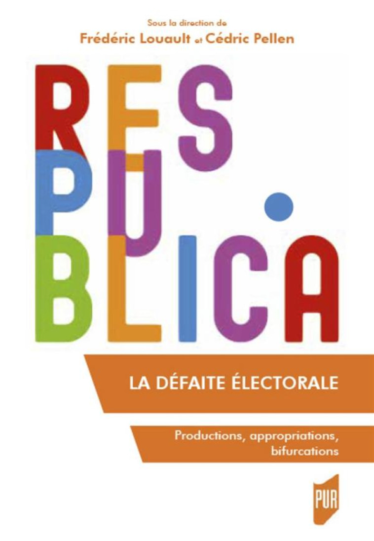 LA DEFAITE ELECTORALE  -  PRODUCTIONS, APPROPRIATIONS, BIFURCATIONS - LOUAULT/PELLEN - PU RENNES