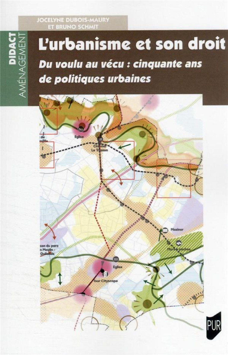 L'URBANISME ET SON DROIT : DU VOULU AU VECU : CINQUANTE ANS DE POLITIQUES URBAINES - DUBOIS MAURY/SCHMIT - PU RENNES