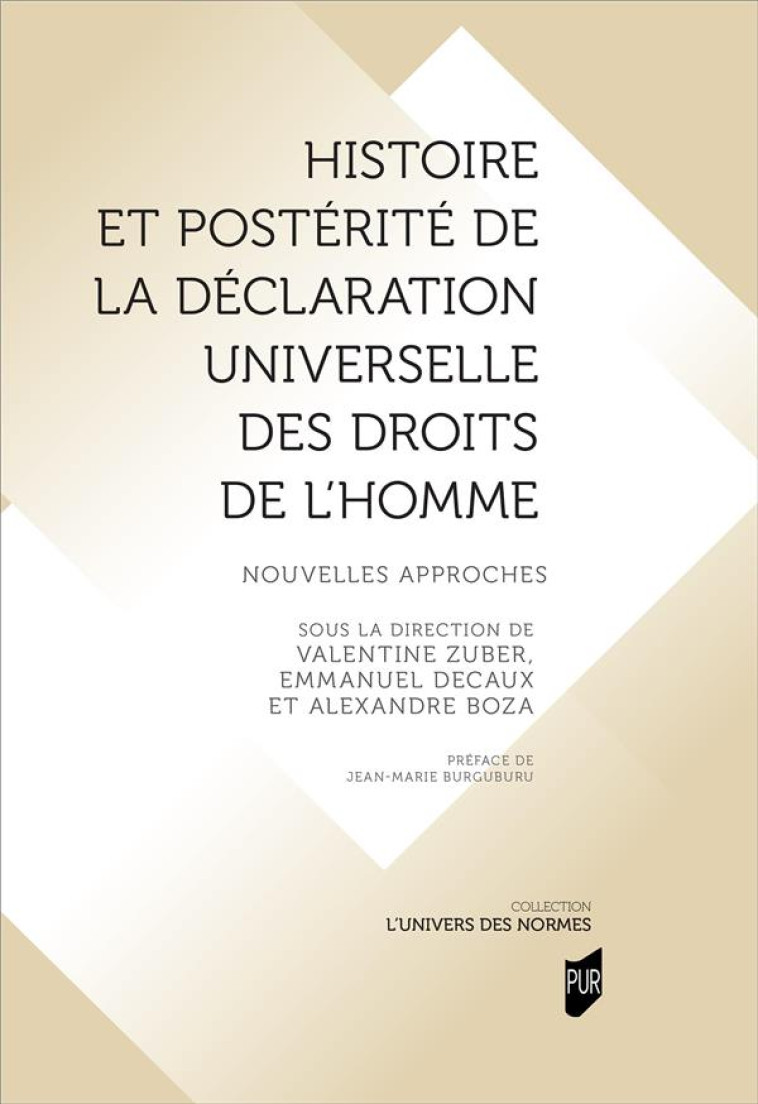 HISTOIRE ET POSTERITE DE LA DECLARATION UNIVERSELLE DES DROITS DE L'HOMME - ZUBER/DECAUX/BOZA - PU RENNES