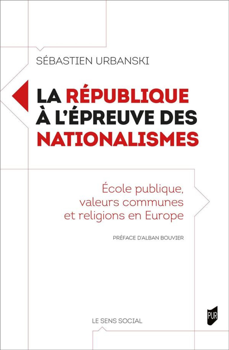 LA REPUBLIQUE A L'EPREUVE DES NATIONALISMES - URBANSKI/BOUVIER - PU RENNES