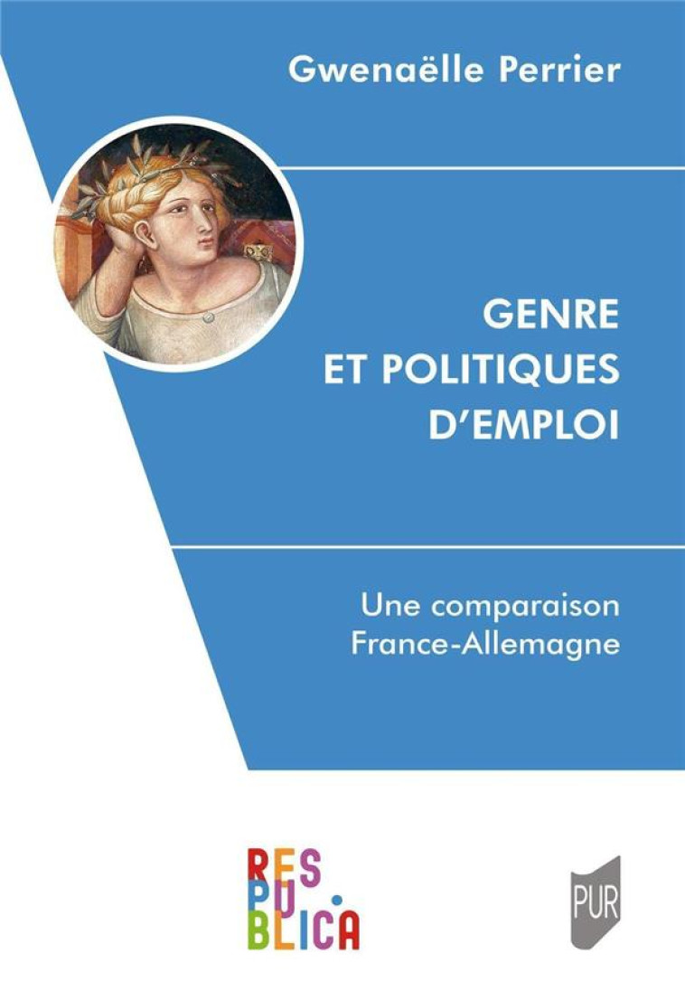 GENRE ET POLITIQUES D'EMPLOI : UNE COMPARAISON ALLEMAGNE-FRANCE - PERRIER GWENAELLE - PU RENNES