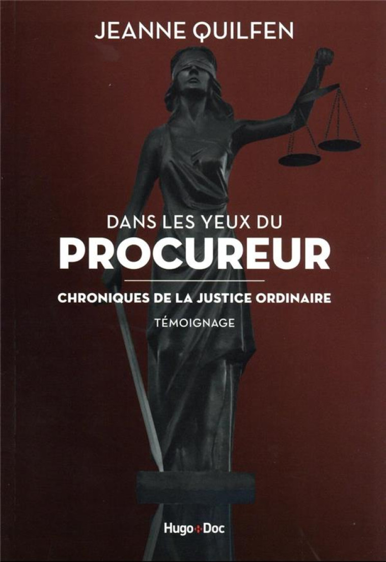 DANS LES YEUX DU PROCUREUR : CHRONIQUE DE LA JUSTICE ORDINAIRE - QUILFEN JEANNE - HUGO JEUNESSE