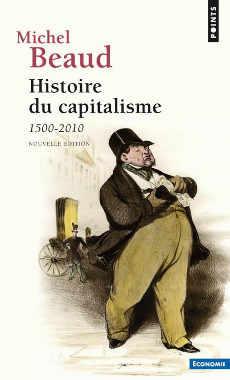 HISTOIRE DU CAPITALISME  -  1500-2010 (EDITION 2010) - BEAUD MICHEL - POINTS