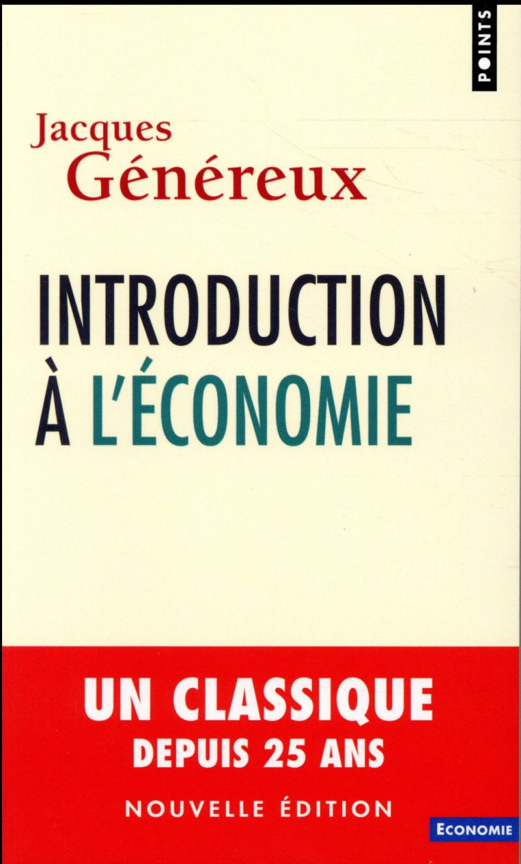 INTRODUCTION A L'ECONOMIE - GENEREUX JACQUES - POINTS