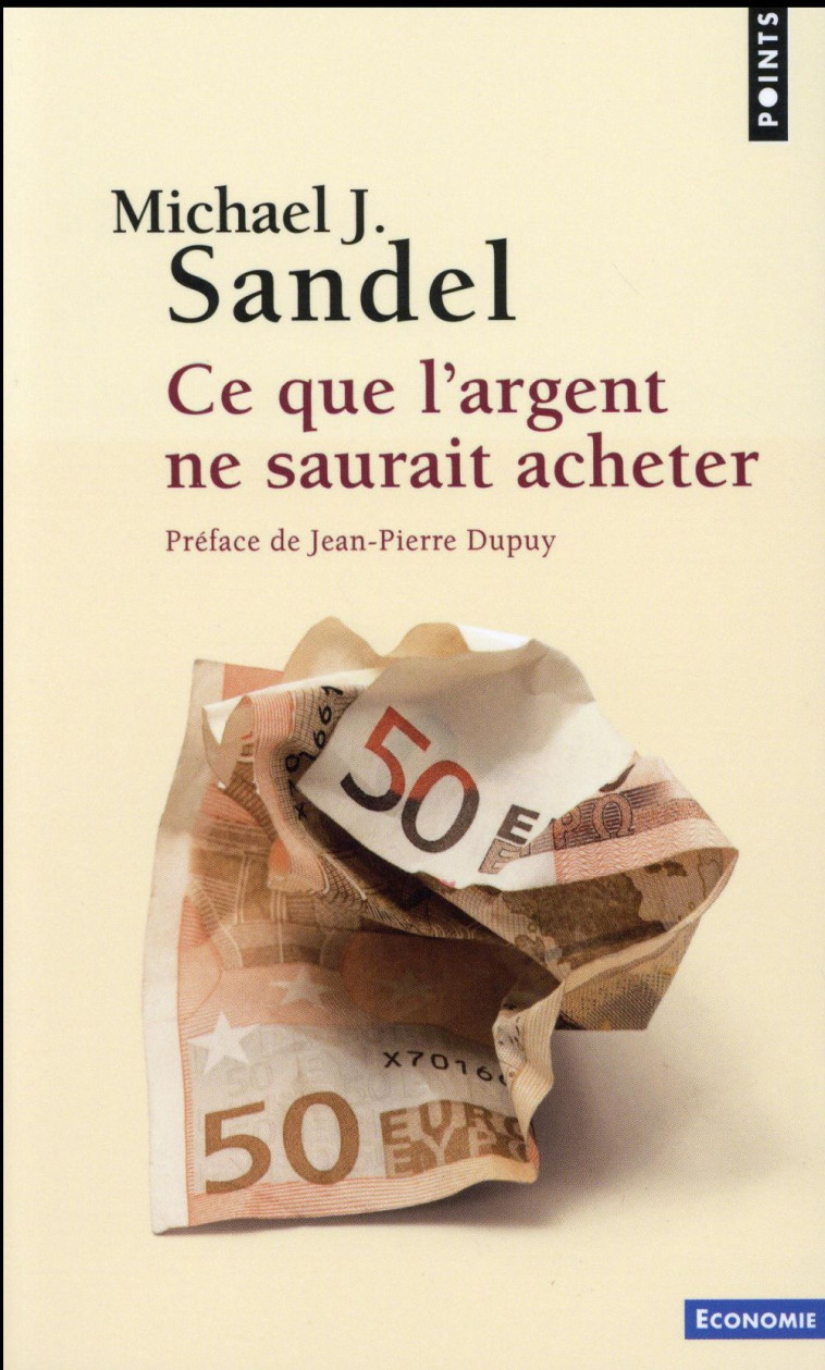 CE QUE L'ARGENT NE SAURAIT ACHETER - SANDEL MICHAEL J. - Points