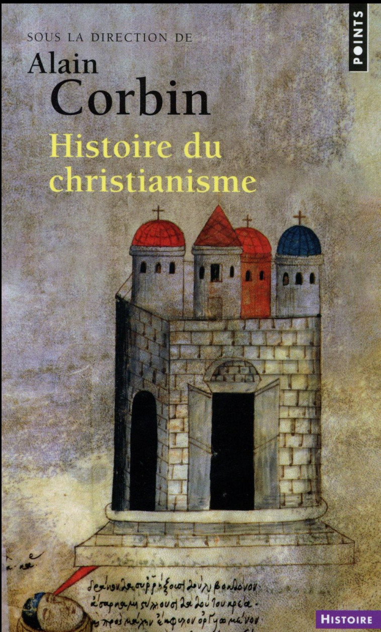 HISTOIRE DU CHRISTIANISME  -  POUR MIEUX COMPRENDRE NOTRE TEMPS - CORBIN ALAIN - Points