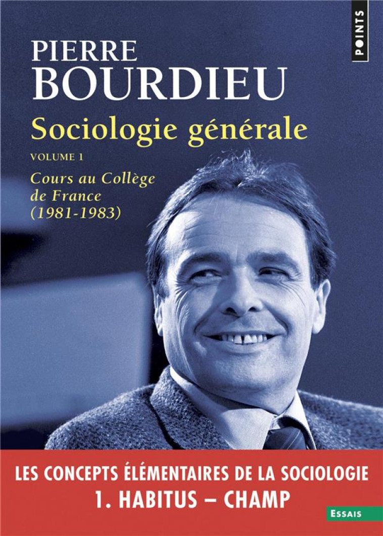 SOCIOLOGIE GENERALE TOME 1  -  COURS AU COLLEGE DE FRANCE (1981-1983) - BOURDIEU PIERRE - POINTS