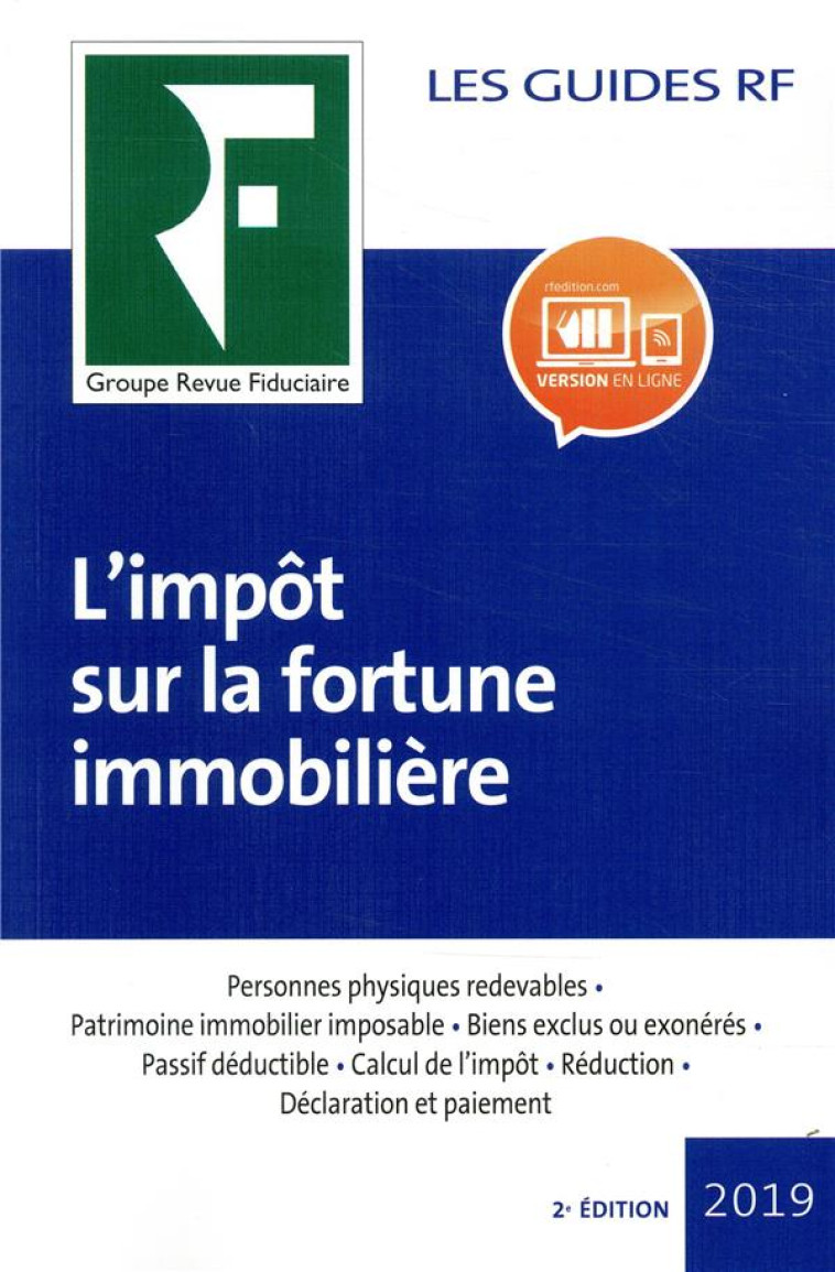 LES GUIDES RF : IMPOT SUR LA FORTUNE IMMOBILIERE (EDITION 2019) - COLLECTIF REVUE FIDU - FIDUCIAIRE