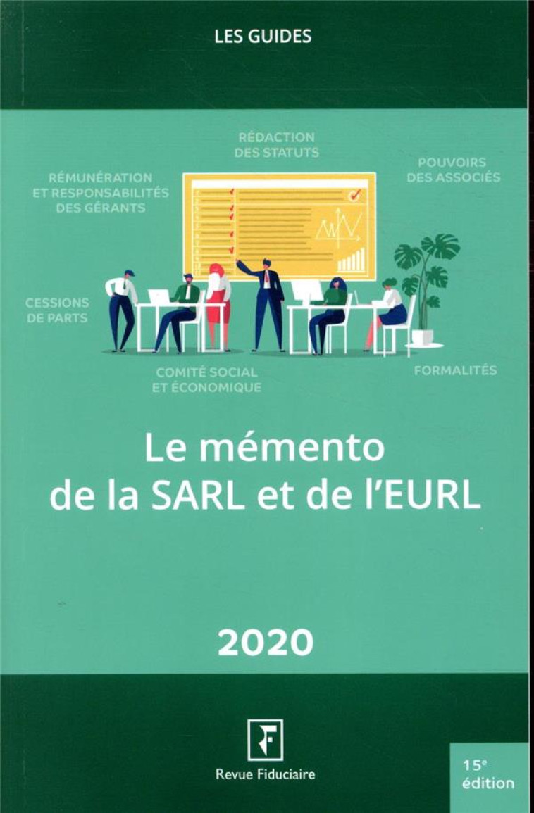 LES GUIDES RF : LE MEMENTO DE LA SARL ET DE L'EURL (EDITION 2020) - REVUE FIDUCIAIRE - FIDUCIAIRE