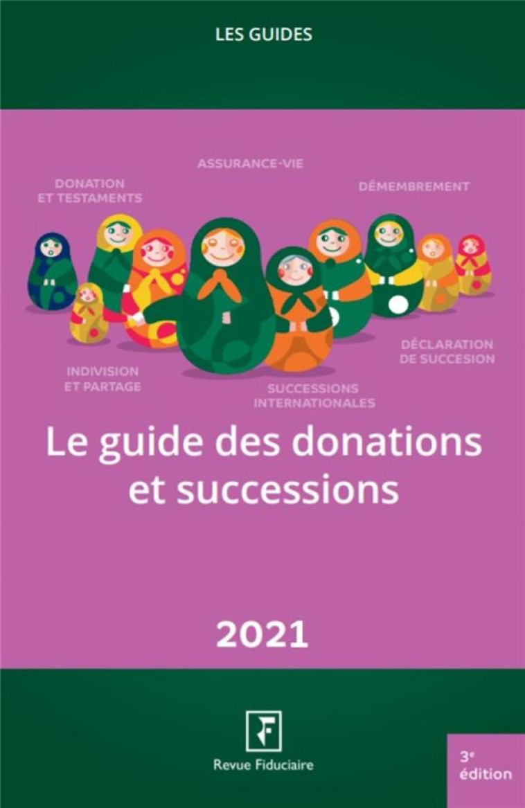 LES GUIDES RF : LE GUIDE DES DONATIONS ET SUCCESSIONS (EDITION 2021) - REVUE FIDUCIAIRE - FIDUCIAIRE