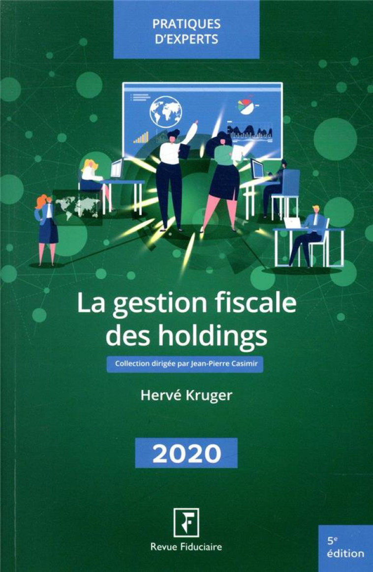 LA GESTION FISCALE DES HOLDINGS (EDITION 2020) - KRUGER HERVE - FIDUCIAIRE